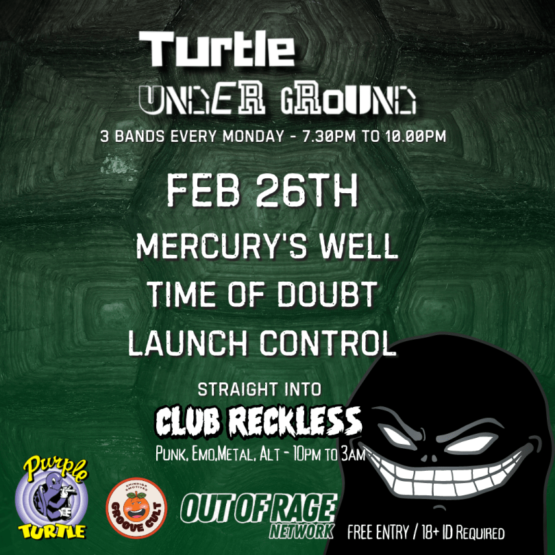 Turtle Underground  3 bands every Monday at The Purple Turtle.  Followed By Club Reckless