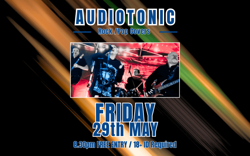 AUDIOTONIC  ROCK / INDIE / POP Covers  FREE ENTRY / 18+ ID Required