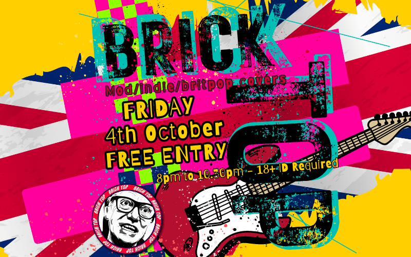 BRICK TOP Returns to the Purple Turtle  MOD/INDIE/BRITPOP Covers  FREE ENTRY / 18+ ID Required