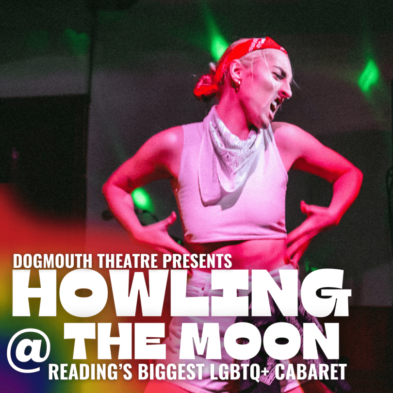 Howling @ The Moon: Reading's Biggest LGBTQ+ Cabaret