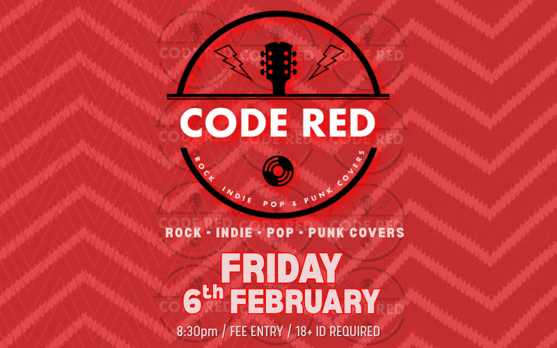 CODE RED  ROCK / INDIE / POP Covers  FREE ENTRY // 18+ ID Required