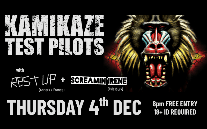KAMIKAZE TEST PILOTS @kamikazetestpilots Genre bending, big riff, heavy, alt-rock Reading locals return to The Turtle. With Rest Up (France) @restupband Screamin Irene (Aylesbury) @screamin_irene 8pm FREE ENTRY // 18+ ID Required