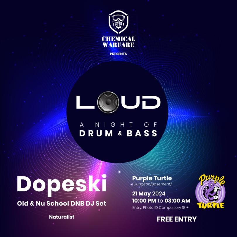 Chemical Warfare Presents...  "Loud" Drum and Bass in The Turtle Basement  Old Skool/Nu Skool DnB  DJ Dopeski and DJ Naturalist  FREE ENTRY / 18+ ID Required