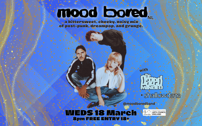 @moodboredband (Netherlands) indie-rock/post-punk trio, known for raw, emotionally charged music that merges dreamy, melancholic vocals with gritty, reverb-soaked guitars. Formed in 2022, they deliver high-energy, intimate performances, exploring existential, youth-driven themes in songs described as "noisy, cheeky, and bittersweet".  With support from Reading's @thedazedminded @shallowdaze.band FREE ENTRY // 18+ ID Required Supported using public funding by the National Lottery through Arts Council England