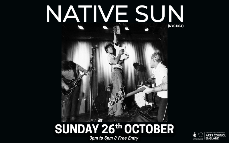 NATIVE SUN (USA)  Native Sun blends the raw energy of early punk & garage rock with the melodic sensibilities and depth of art rock.  “Blistering NYC rockers, Native Sun, put on ambitious display in the form of classic guitar posture & enviable, electric attitude” So Young Magazine  FREE ENTRY