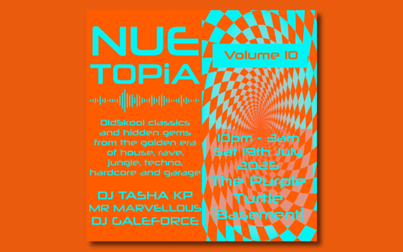 NUETOPIA Old Skool Rave and Techno With DJ Tasha KP DJ Galeforce DJ Russ G 10pm - 3am Turtle Basement FREE ENTRY / 18+ ID Required