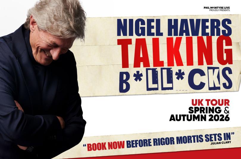Nigel Havers: Talking B*ll*cks - Hexagon October 2026