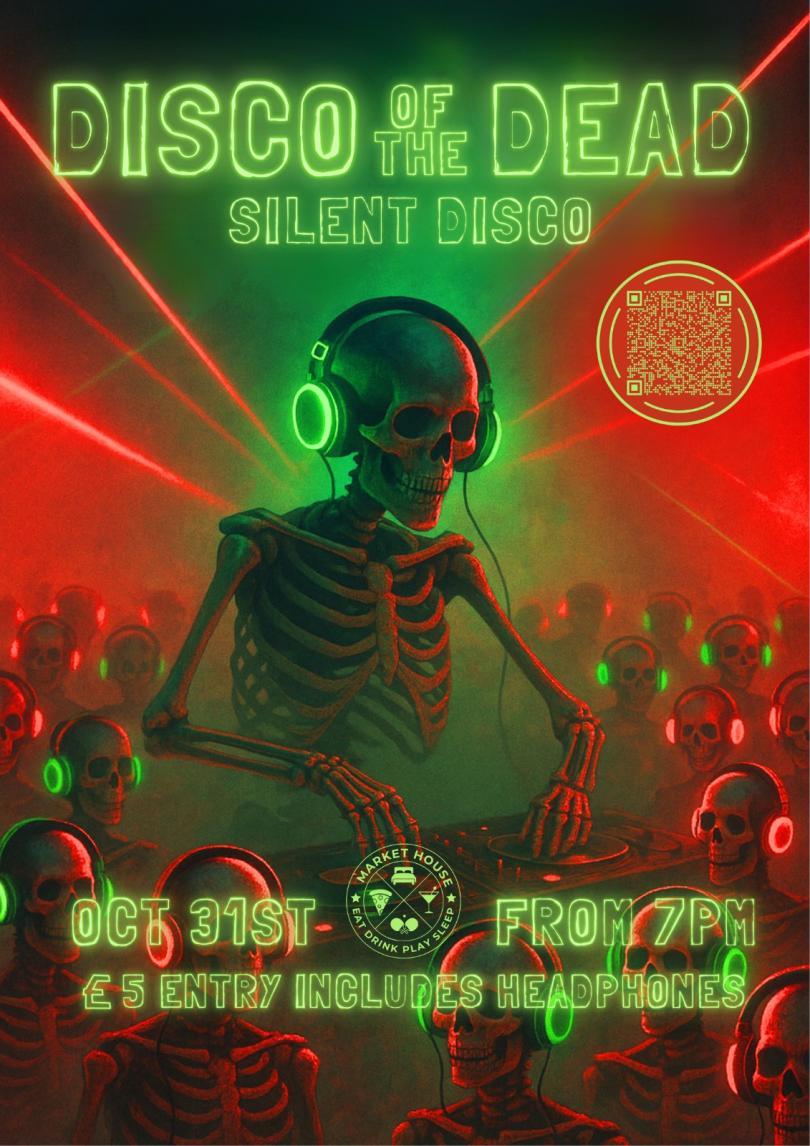 Neon green and red Halloween silent disco poster depicting a skeleton DJ wearing glowing green headphones, with a crowd of dancing skeletons also wearing headphones. Laser lights beam across a smoky background. Text reads ‘Disco of the Dead – Silent Disco, Oct 31st from 7 PM, £5 entry includes headphones.’ Market House logo