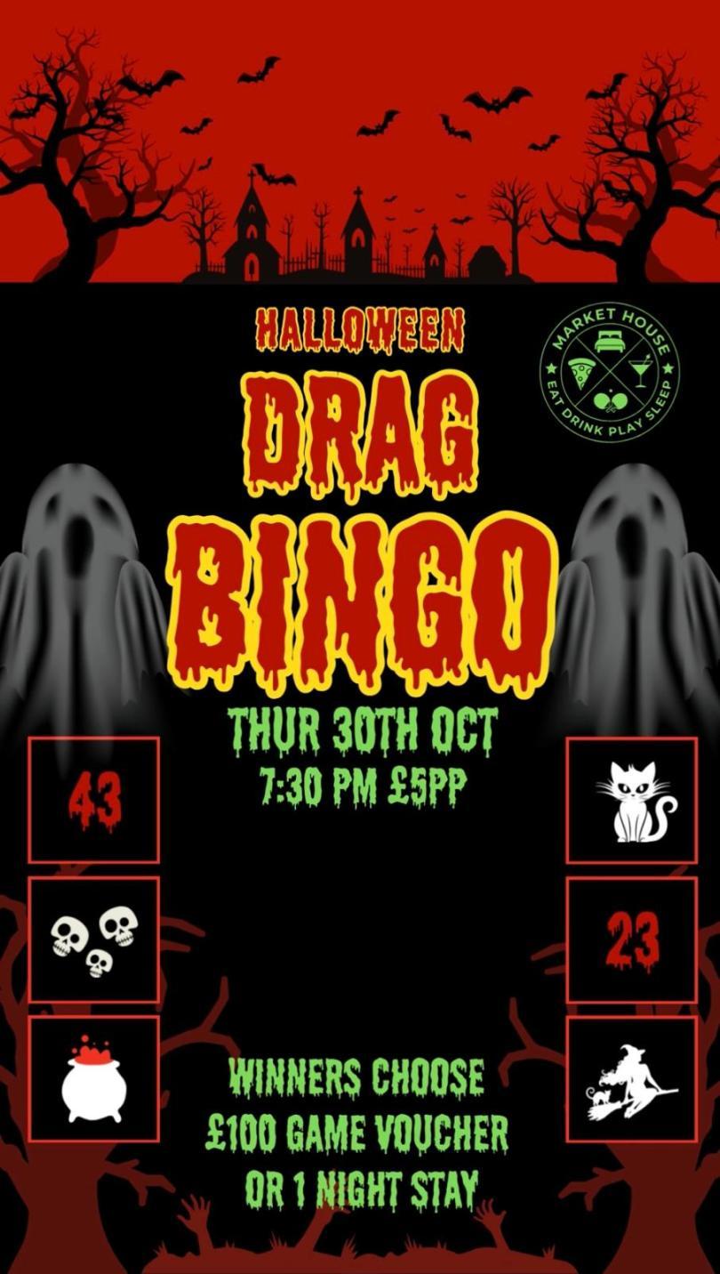 A promotional poster for "Halloween Drag Bingo" at Market House. It shows a spooky scene with silhouetted trees, bats, and two large ghosts. The event is on Thursday, October 30th at 7:30 PM, and costs £5pp. The prize is a £100 Game Voucher or a 1 Night Stay