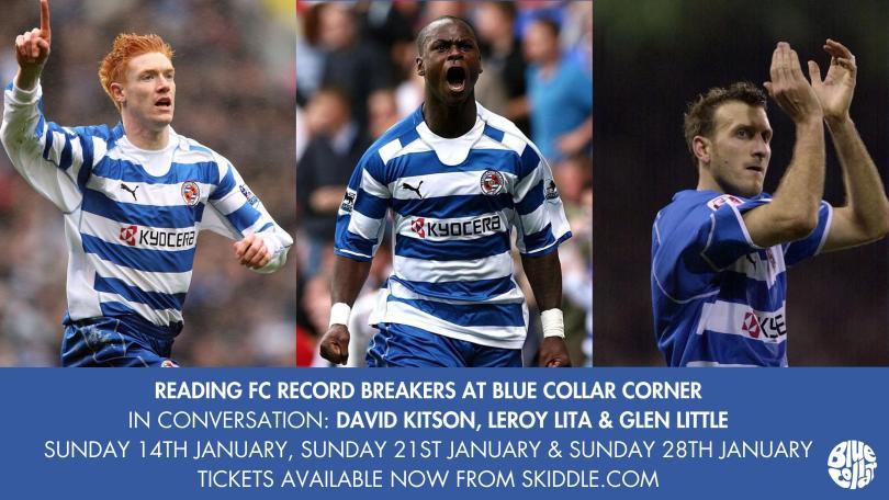 Stars of Reading FC's incredible 05/06 campaign open up on 3 nights of interviews at Blue Collar Corner with David Kitson, Leroy Lita & Glen Little.