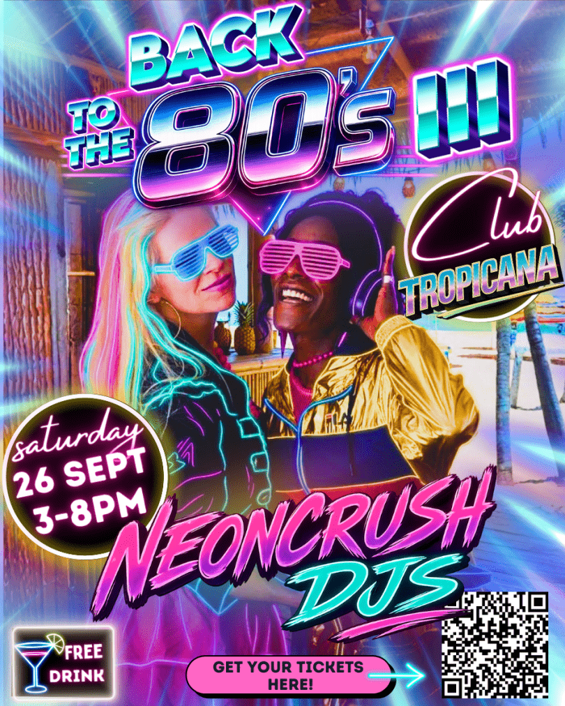 BACK TO THE 80s III - Daytime Disco, DJ's pictured on tropical beach with neon accents. Free drink on Entry. QR code with ticket link