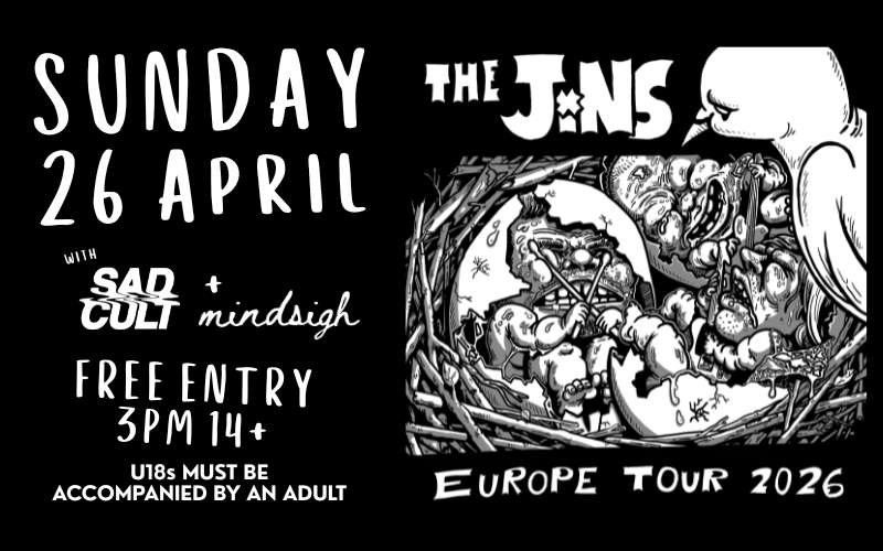 Canadian Fuzz Grungers return to The Turtlefor their 2026 European Tour @thejinsband When these guys hit the stage, you are in for one thing and one thing alone, and that’s a spectacular show.  The Jins achieve one thing on every song they play and everytime they take the stage- sheer passion, and the one goal of bringing everyone together for a good time.    Sunday afternoon matinee show 3pm   @sadcult_band grunge-based alt rock band / melodic yet intense sound from Weymouth  @mindsigh__  Milton Keynes-bas