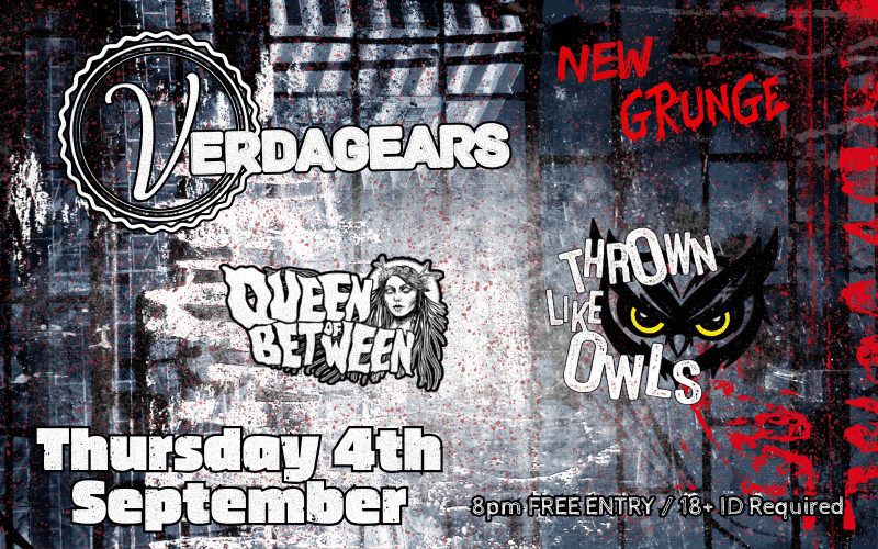 A Night of New Grunge  - @verdagears - @queenofbetweenband - @thrown_like_owls  Verdagears with new Reading band Queen of Between (ex Withmother) and Aylesbury's Thrown LIke Owls who's set with Amber Light 24/07/25 scored them a return gig.  FREE ENTRY / 18+ ID Required