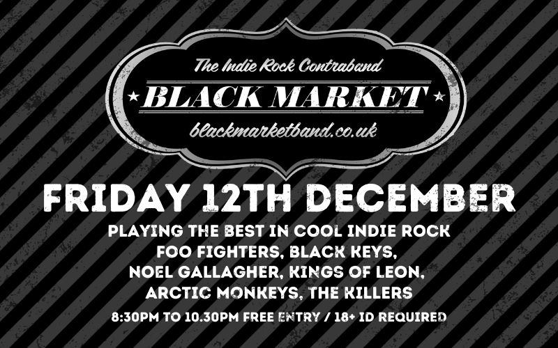 Blackmarket  Cool indie rock covers  FREE ENTRY // 18+ ID Required