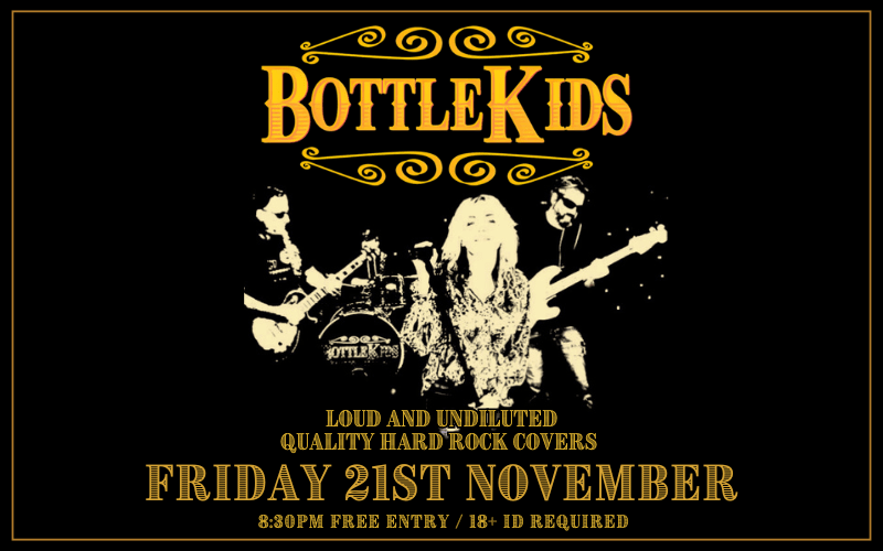 Bottle Kids  Loud and UndiLuted, Quality Hard rock Covers  FREE ENTRY // 18+ ID Required
