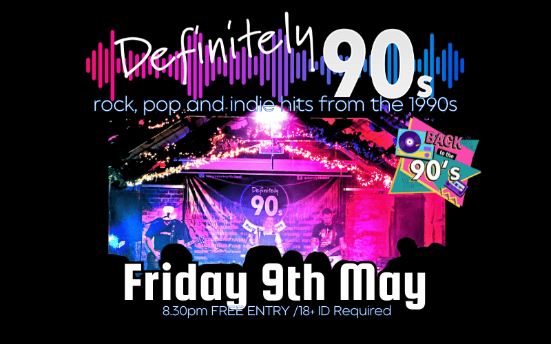 Definitely 90s  Rock, pop and indie hits from the 1990s  FREE ENTRY / 18+ ID Required