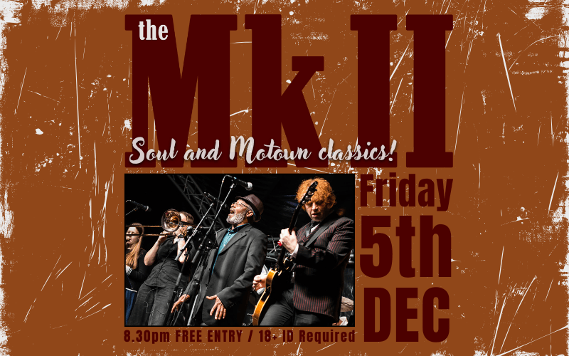 The Mark II  7 piece band playing the best in 60s Soul and Motown covers  FREE ENTRY // 18+ ID Required