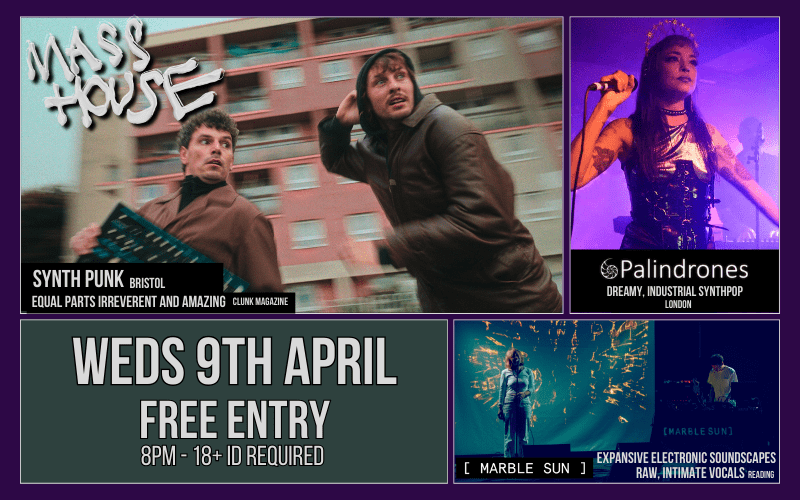 MASS HOUSE @masshousemusic The Bristol based Brummies create an electronic off cut of Post-Punk. Using a stack of synthesisers and drum machines they create a slamming mix of electronic genres. "Their satirical lyrics cover topics like the housing crisis and ever rising bill prices (and Diego Maradona) in a tongue in cheek, funny way.The pair manage to discuss heavy themes in a creative and unique way, keeping the lyrics straight to the point, like stand out track ‘We Told You There’d Be An Increase in Your