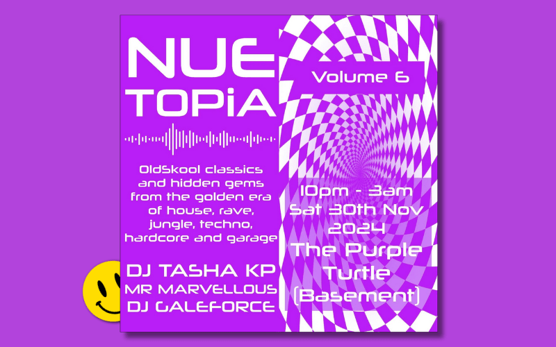 NUETOPIA Vol 6  OLD SKOOL RAVE/HOUSE/JUNGLE/HARDCORE/ and more  with DJ Tasha KP Mr Marvelous DJ GaleForce  FREE ENTRY / 18+ ID Required
