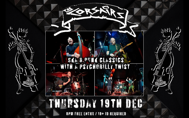The Ever popular Corsairs returm to the Purple Turtle. Ska and Punk Classics with a Psychobilly Twist  FREE ENTRY / 18+ ID Required