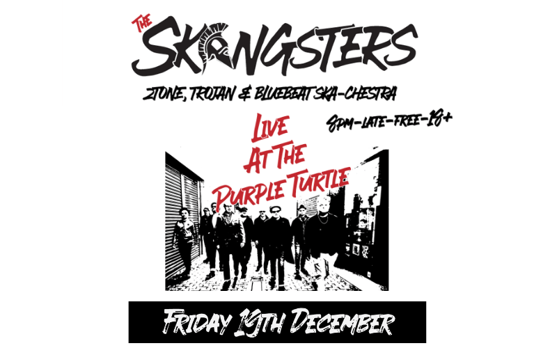 The Skangsters 2Tone, Trojan and BlueBeat Ska-chestra FREE ENTRY //18+ ID Required