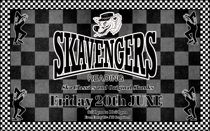 The Skavengers  Boss sounds and ruder than rude, ska classics and original skanks, F#ck art, let's Dance!  FREE ENTRY / 18+ ID Required