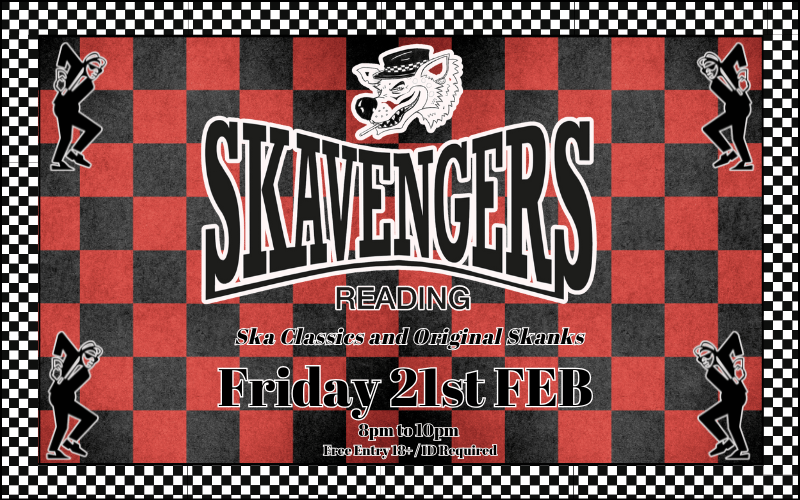The Skavengers  Boss sounds and ruder than rude, ska classics and original skanks, F#ck art, let's Dance!  FREE ENTRY / 18+ ID Required