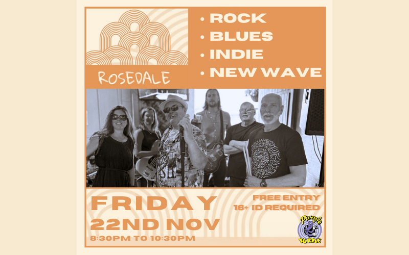 Friday ROSEDALE  ROCK - BLUES - INDIE - NEW WAVE  FREE ENTRY / 18+ ID Required