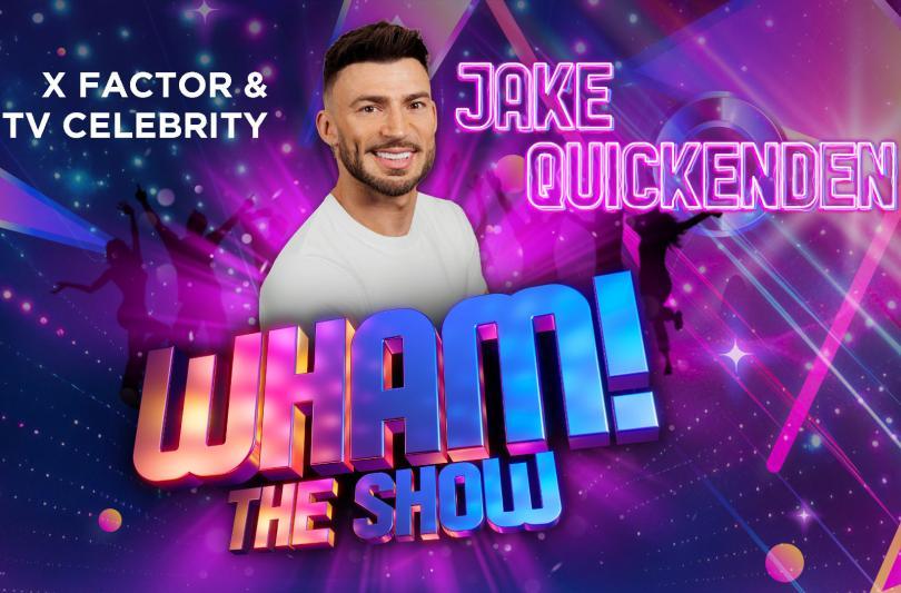WHAM! - The Show, starring Jake Quickenden - April 2026 Hexagon