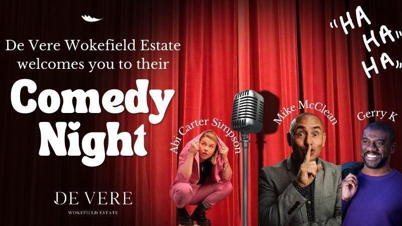 The image has a red curtain background with a microphone in the middle. To the left there are words that read " De Vere Wokefield Estate welcomes you to their comedy night". There are also 3 x comedians on the image with their names above their heads.
