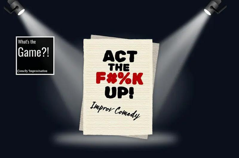 Act The F*%k Up! written on an image of a script under some spotlights