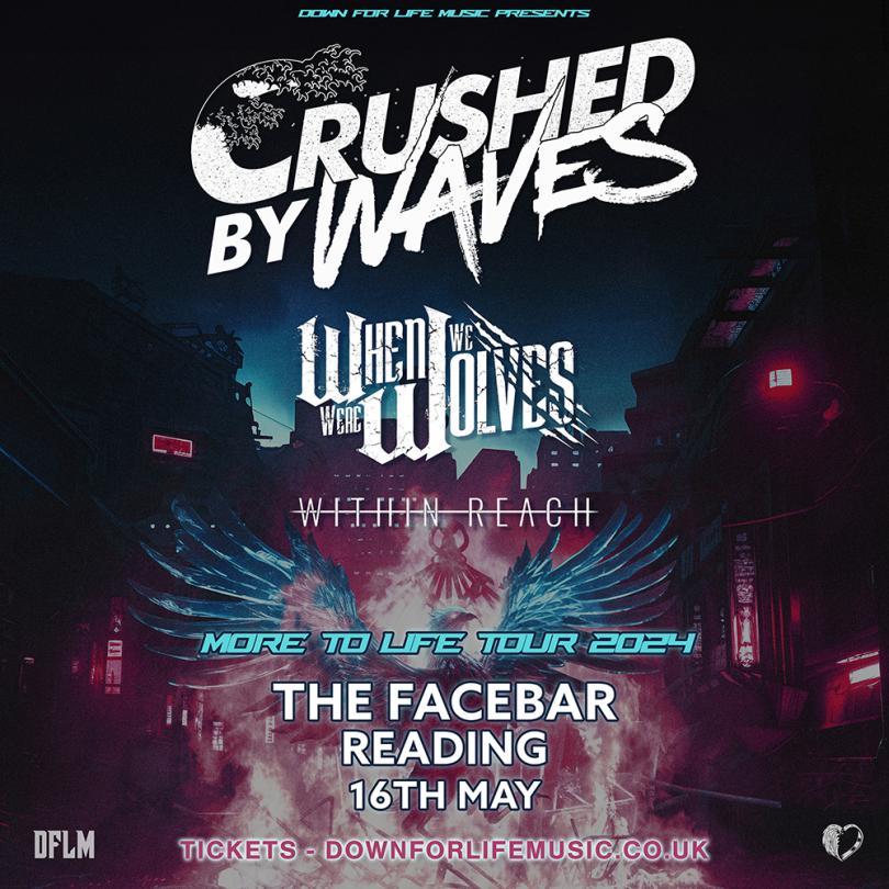 Crushed By Waves - More To Life album release tour