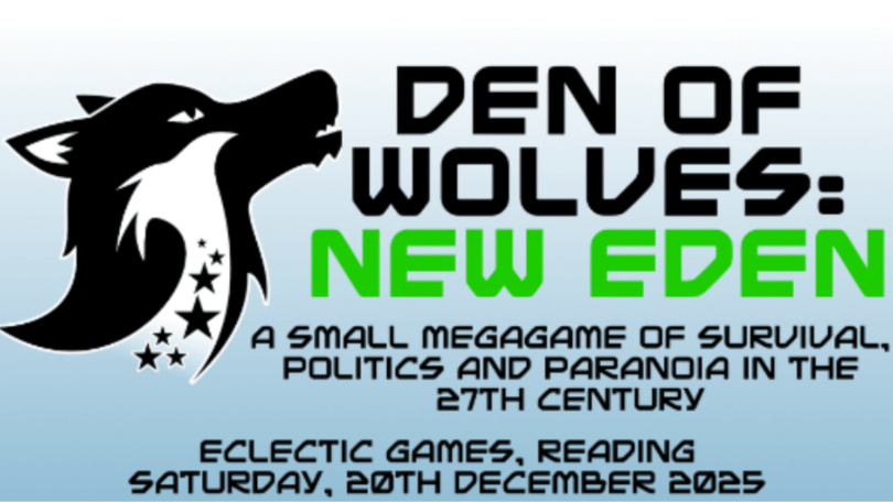 den of wolves megagame, saturday 20th dec, 1.30pm