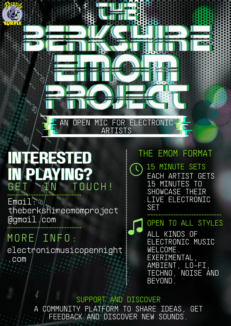 BERKSHIRE EMOM (Electronic Open Mic) Techno / EDM / Experimental / Ambient / Chiptune / Live Coding & Looping / Field Recording / Industrial To book a Slot Email : theberkshireemomproject@gmail.com 5pm to 10pm - FREE ENTRY / 18+ ID Required