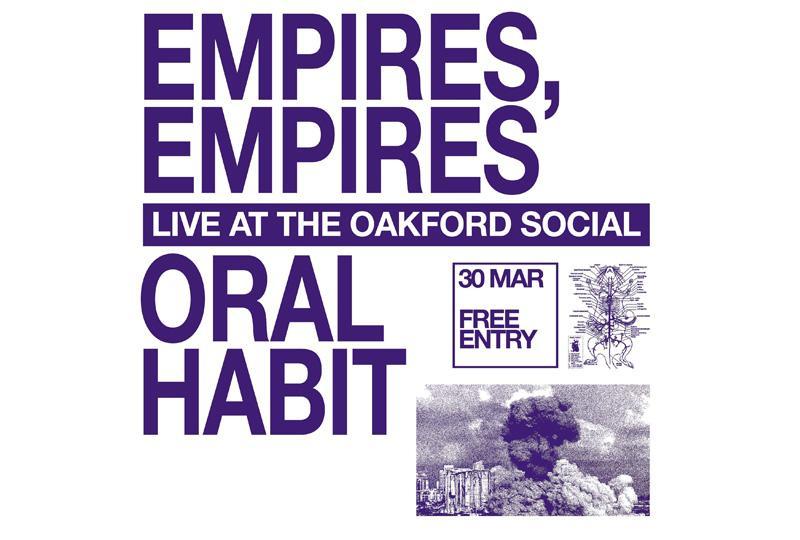 Empires, Empires + Oral Habit