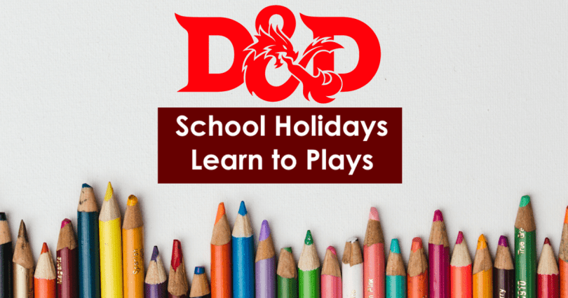background image with pencils and the Dungeons and dragons logo and text saying School Holidays Learn to Plays