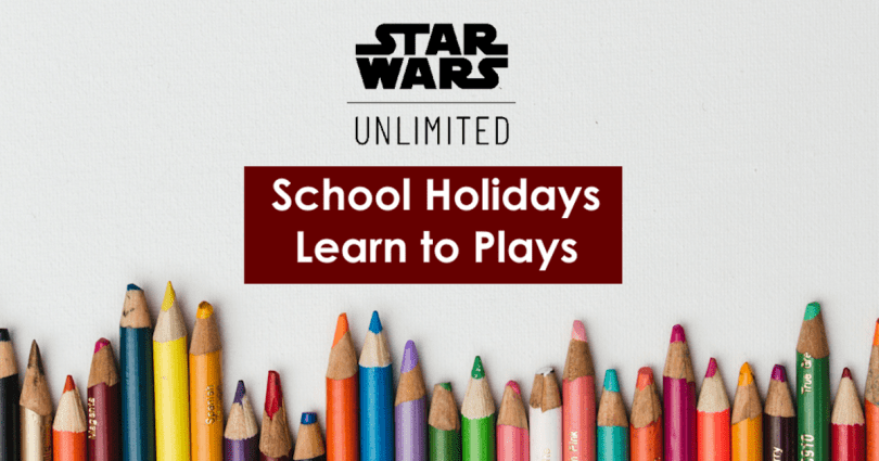 background image with pencils and the Star Wars unlimited logo and text saying School Holidays Learn to Plays