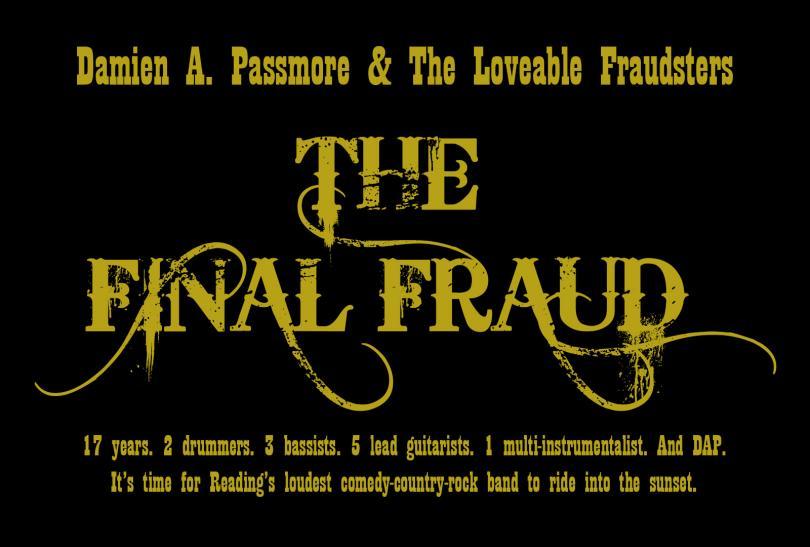 Damien A Passmore & The Loveable Fraudsters: The Final Fraud poster - gold text on a black background