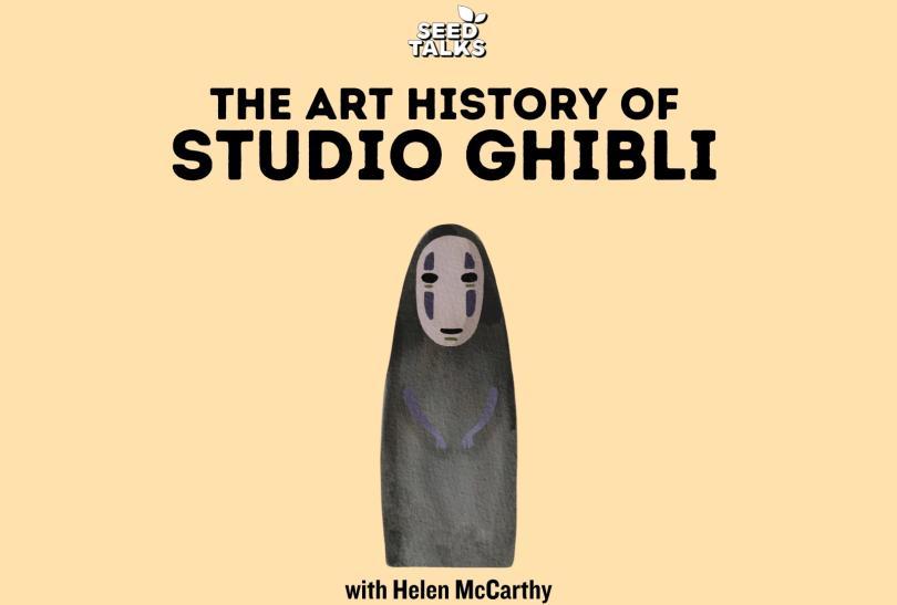 Poster for Seed Talks: The Art History of Studio Ghibli with an image of the character No Face from Spirited Away