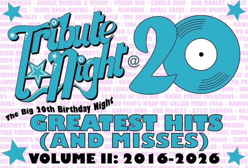 Poster for Tribute Night’s Greatest Hits (and Misses) Vol.2: 2016-2026 with info about the night and a big 20 logo with the 0 stylised to look like an LP record