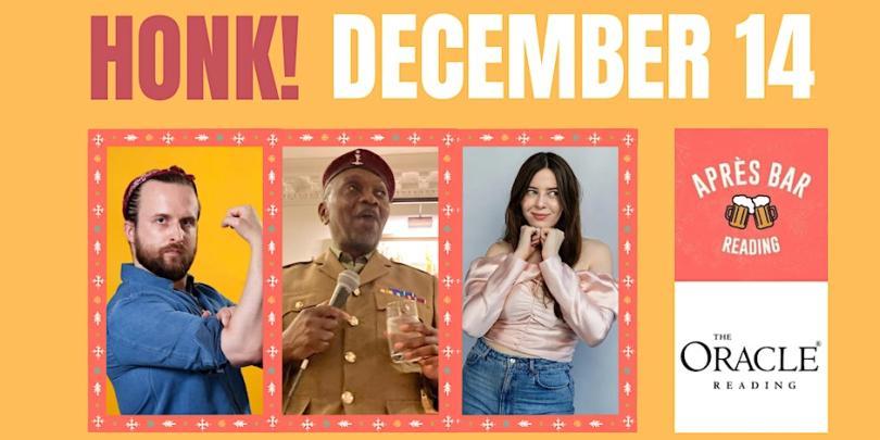 Honk! comedy at Après Bar, The Oracle Reading with President Obonjo, Chelsea Birkby & Dick Denham 