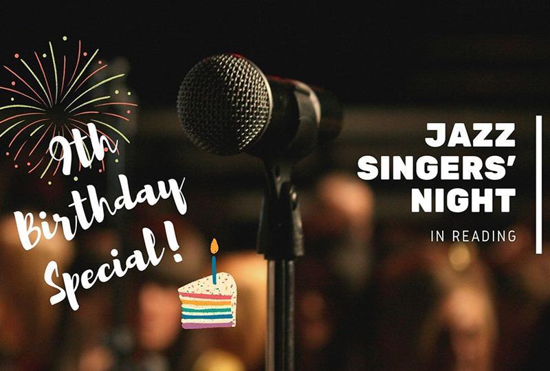 Jazz Singers' Night in Reading - 9th Birthday Celebration!