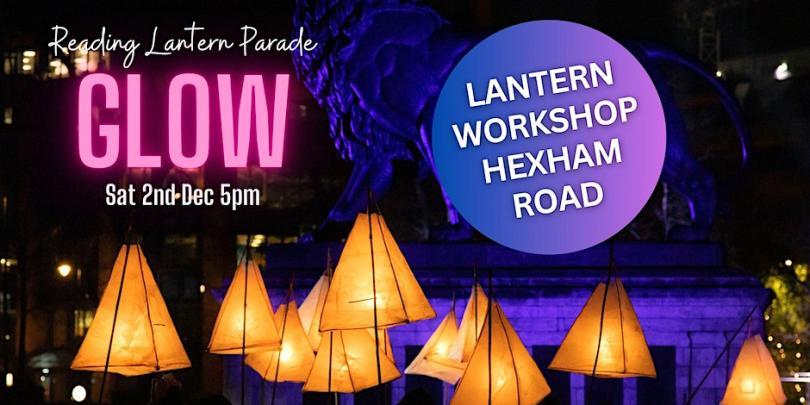GLOW Lantern Parade workshops - Hexham Road Community Centre