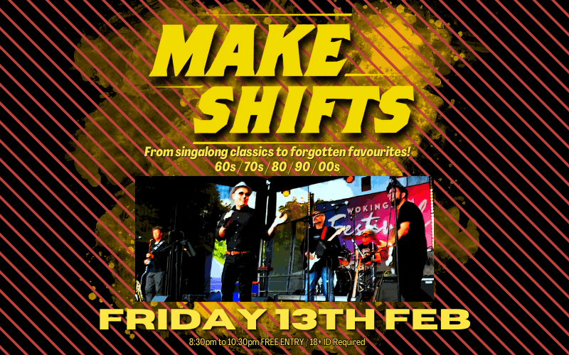 MAKESHIFTS  Singalong classics to forgotten favourites! 60s / 70s / 80 / 90 / 00s  FREE ENTRY / 18+ ID Required
