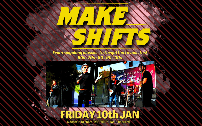 MAKE SHIFTS  From singalong classics to forgotten favourites!  60s / 70s / 80 / 90 / 00s  First time at The Turtle with songs to make you shift...   8:30pm to 10:30pm FREE ENTRY / 18+ ID Required