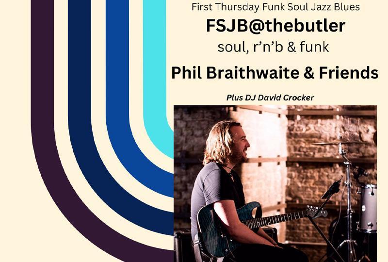 FSJB present: Phil Braithwaite & Friends