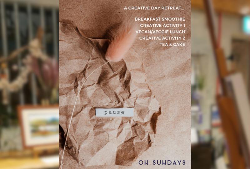 PAUSE. ON SUNDAY: Creative Day Retreat