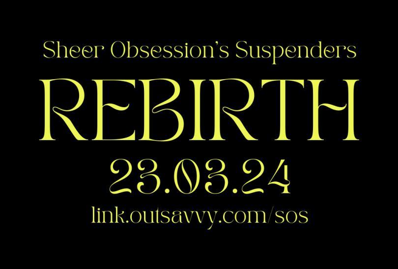 Sheer Obsession's Suspenders: REBIRTH