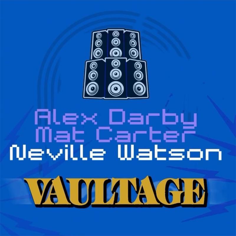 Vaultage logo, an image of some speakers and the names Mat Carter, Alex Darby and Neville Watson