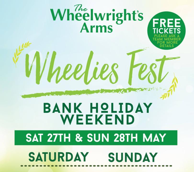 the Wheelrights arms festival poster . the festival takes place on the 27th and 28th of may , bank holiday weekend . tickets are free to this family fun fest .